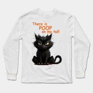 Angus the Cat - There is POOP on my tail! Long Sleeve T-Shirt